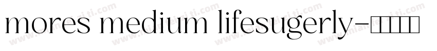 mores medium lifesugerly字体转换